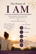 The Power of I AM: A 365-Day Manifestation Blueprint for Rewiring Your Mind and Creating Your Dream Life